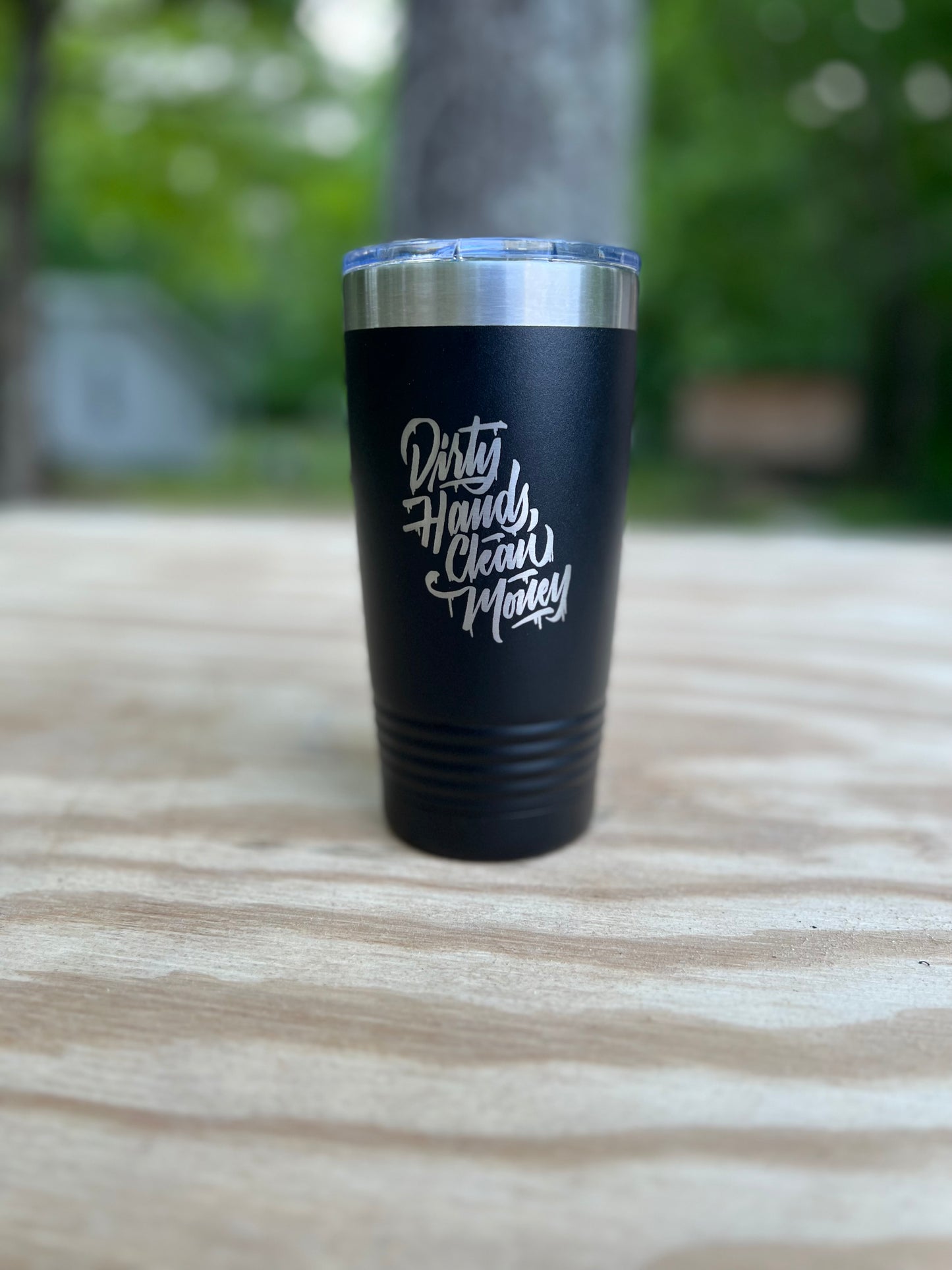 Dirty Hands and Clean Money 20 oz Tumbler