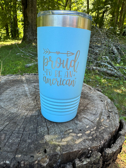 Proud to be an American 20 oz Tumbler